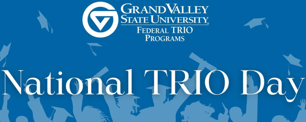 TRIO Event Calendar TRIO Student Support Services Grand Valley 
