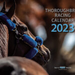 2023 Thoroughbred Racing Calendar This Is Horse Racing