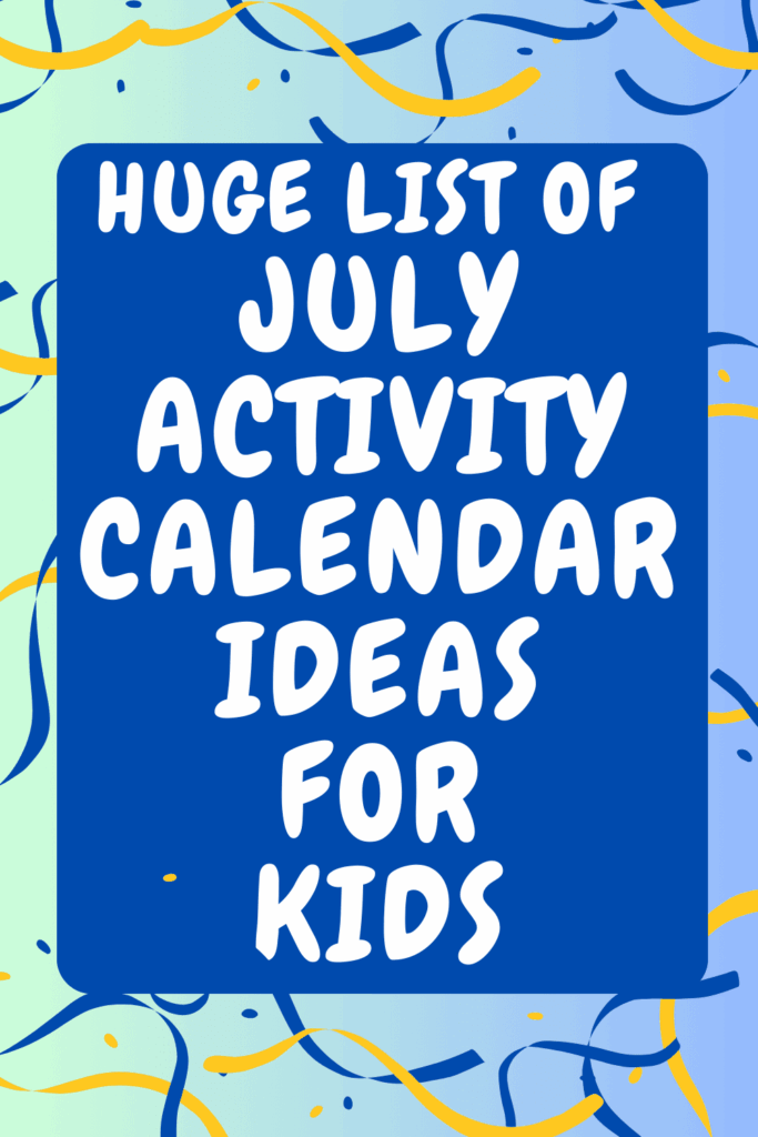 65 July Activity Calendar For Preschoolers And Up Ideas Beyond July 