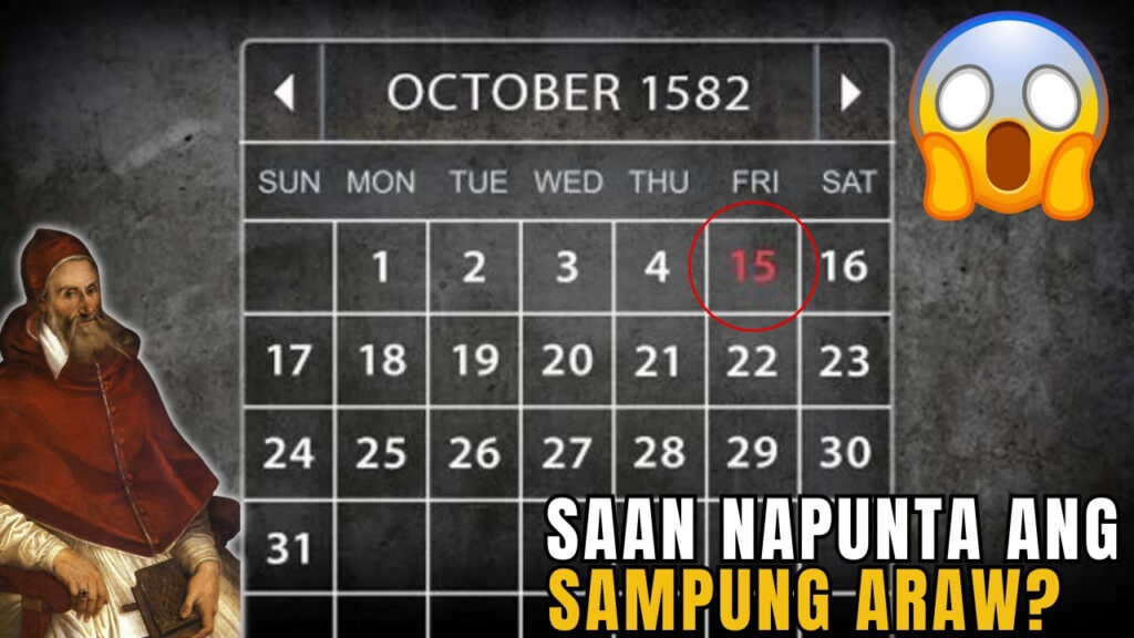 Bakit Nawawala Ang 10 Araw Sa October 1582 Calendar YouTube