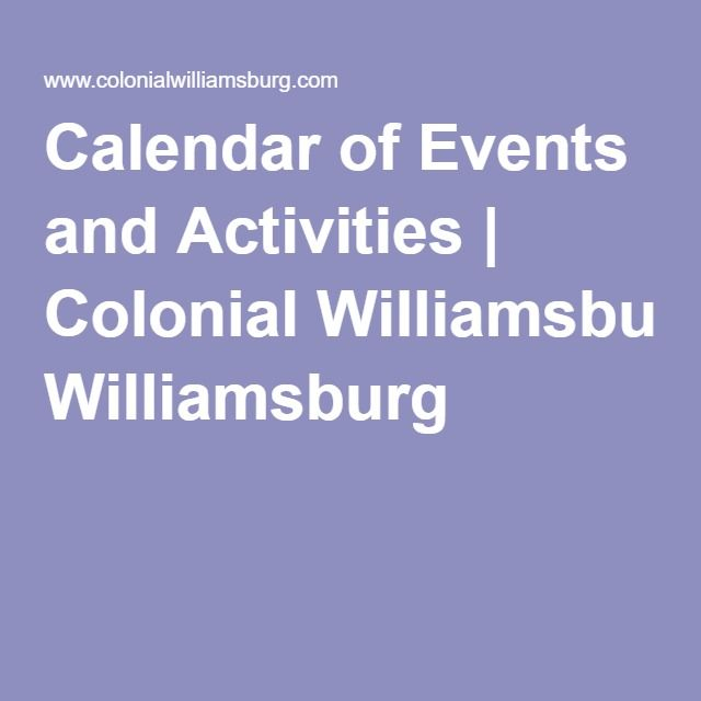 Colonial Williamsburg Calendar Of Events 2025 Amanda Hermina